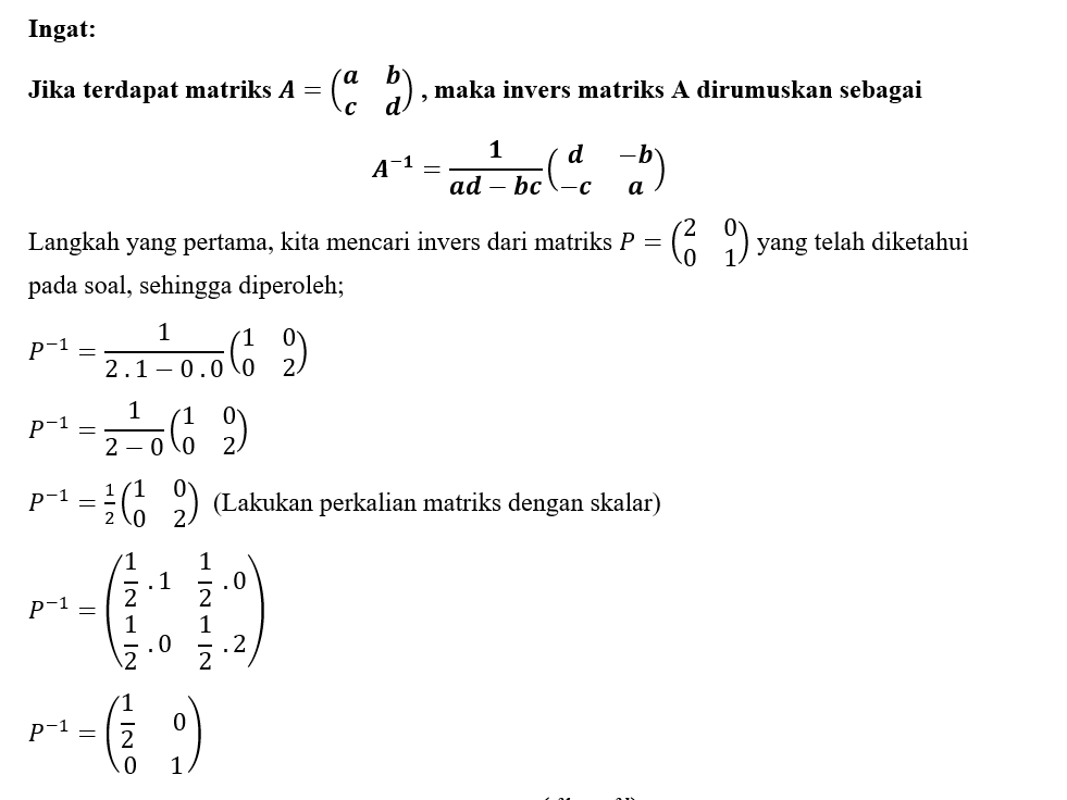 Jika Matriks P=((2 0)(0 1)) Dan 2p^(−1)=((x Y)(−z 