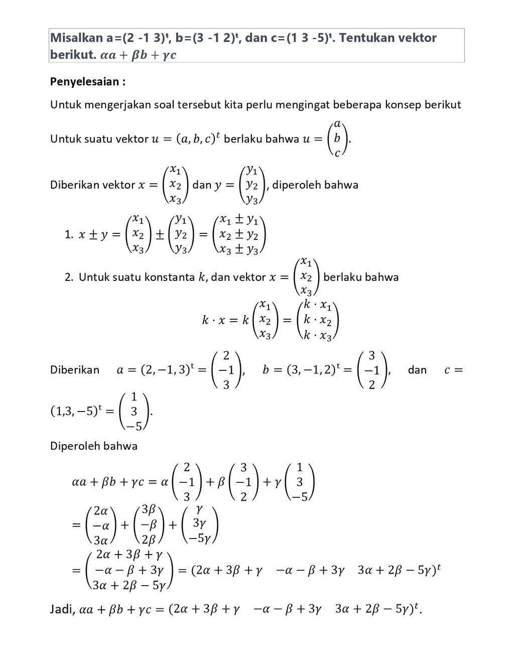 Misalkan A=(2 -1 3)ᵗ, B=(3 -1 2)ᵗ, Dan C=(1 3 -5)ᵗ...