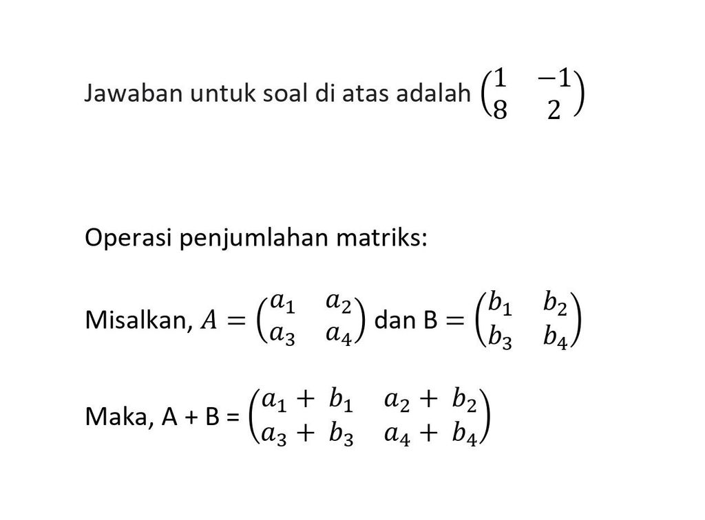 Diketahui Matriks A=[(4 -3)(2 6)], Matrik B=[(-3 2...