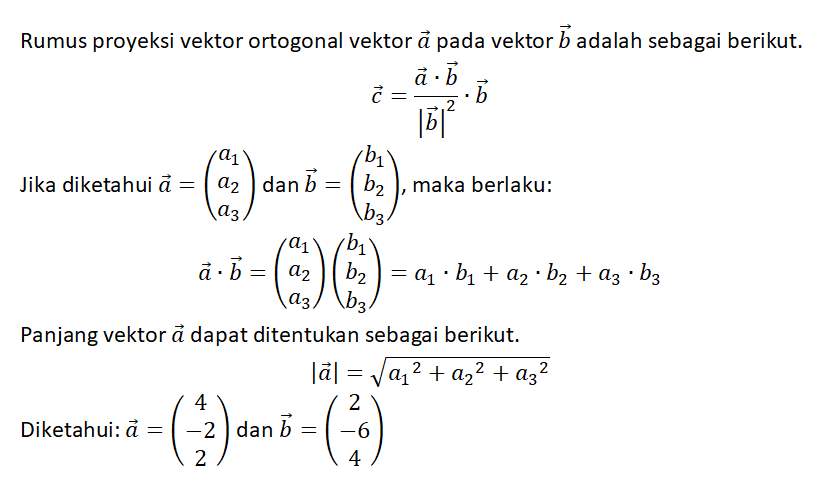 Diketahui Vektor A=4i-2j+2k Dan B= 2i-6j+4k. Proye...