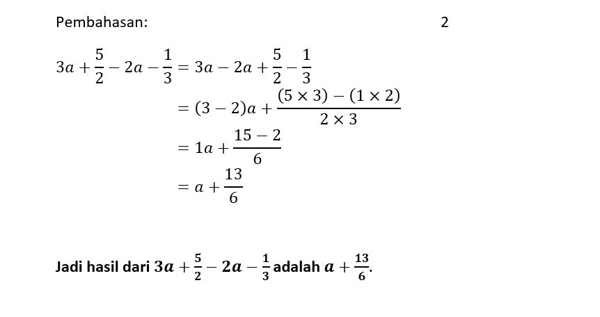 Hasil dari 3a+5/2 - 2a-1/3 adalah...