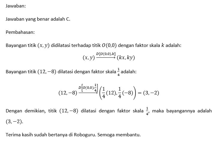 Titik (12,-8) Dilatasi Dengan Faktor Skala 1 4 Mak