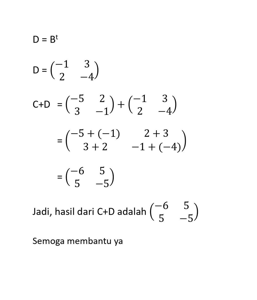 Diketahui Matriks A = [(1 2)(3 5)], B = [(−1 2)(3 ...