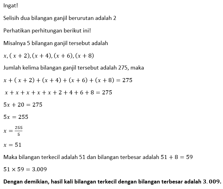 Jumlah 5 Bilangan Ganjil Yang Berurutan Adalah 275...