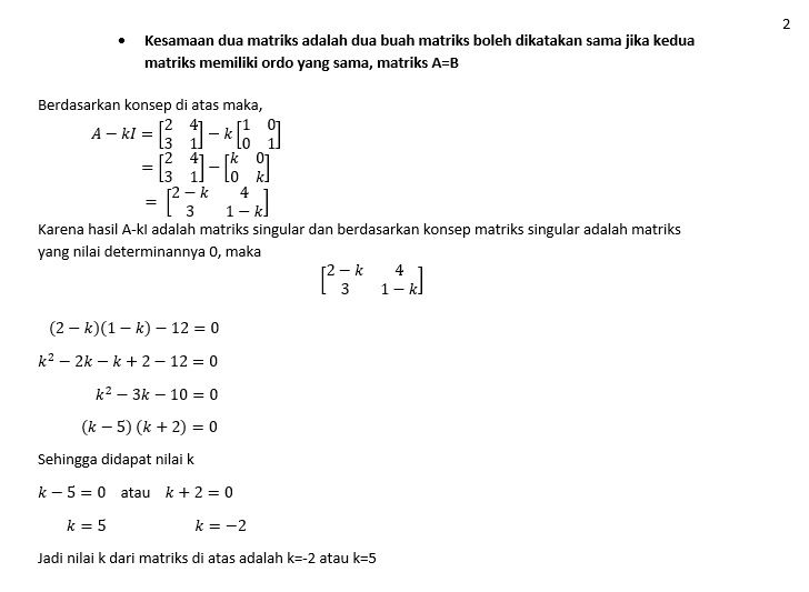 Diketahui Matriks A=[(2 4)(3 1)] Dan I=[(1 0)(0 1)...