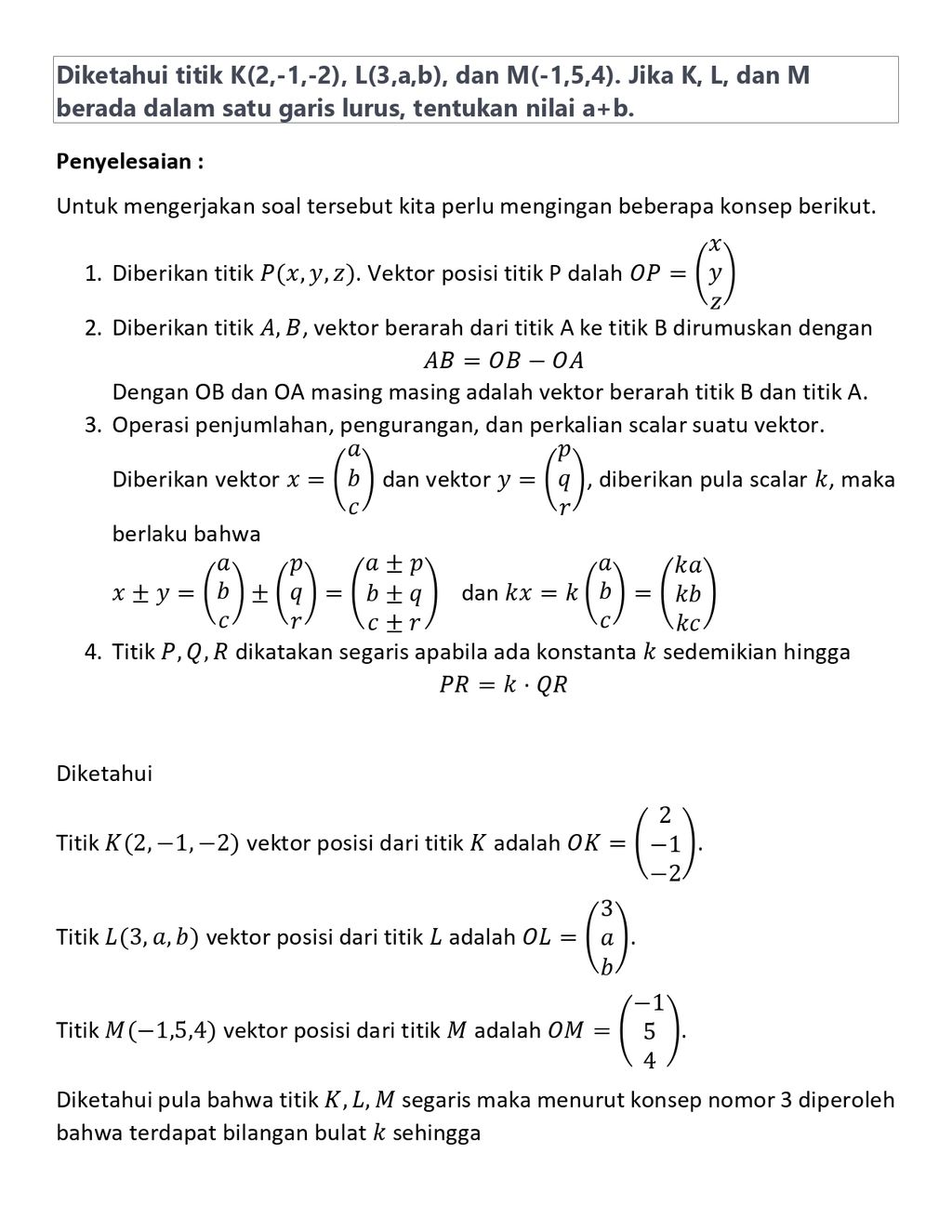 Diketahui Titik K(2,-1,-2), L(3,a,b), Dan M(-1,5,4...