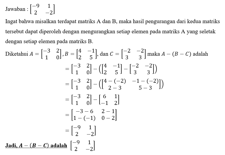 Diketahui A=[(-3 2)(1 0)], B=[(4 -1)(2 5)], Dan C=...