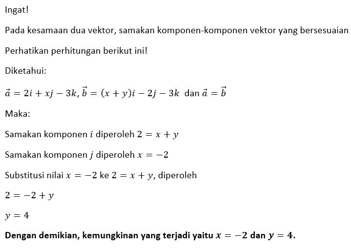 Diketahui A=2i+xj−3k Dan B=(x+y)i−2j−3k Jika A=b,