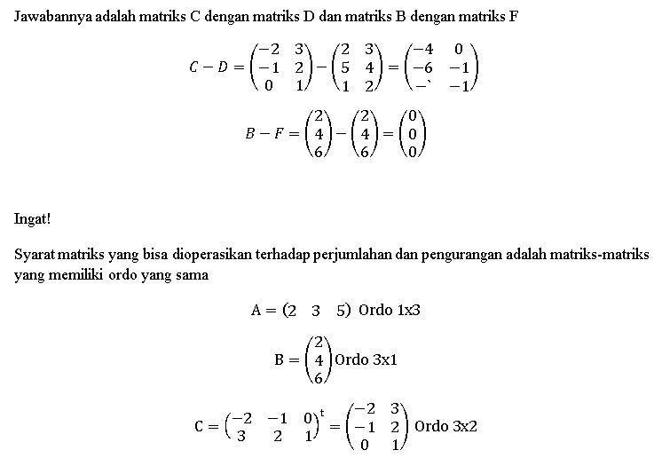 Diketahui matriks-matriks A = [(2 3 5)] B = [(2)