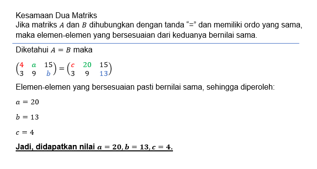 Tentukan Nilai A,b Dan C Jika A=B A = [(4 A 15)(3 ...