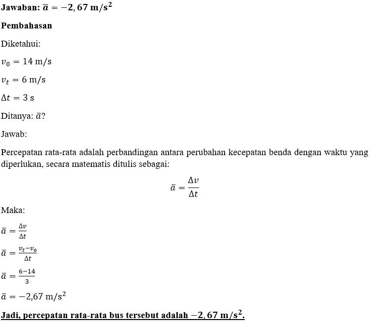 Sebuah Bis Dengan Kecepatan Awal 14 M/s Bergerak M...