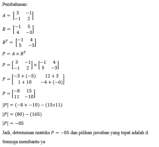 Diketahui Matriks A=[(3 −1)(−1 2)], B=[(−1 5)(4 −3...