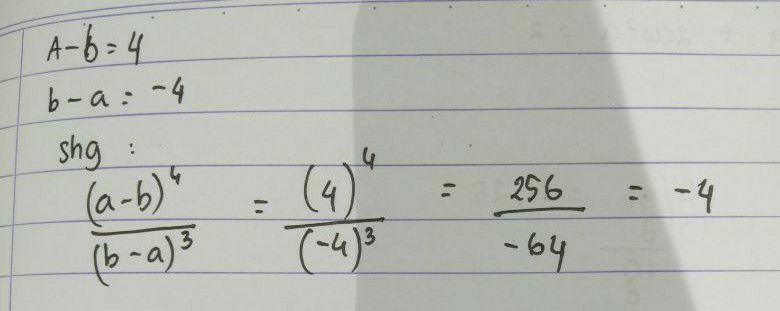 Jika Diketahui A-b=4 Maka Nilai Dari (a-b)⁴ / (b-a...