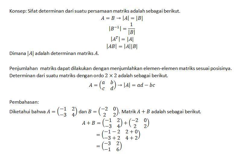 Diketahui Matriks A=[(-1 2)(-3 4)], B=[(-2 0)(2 2)...