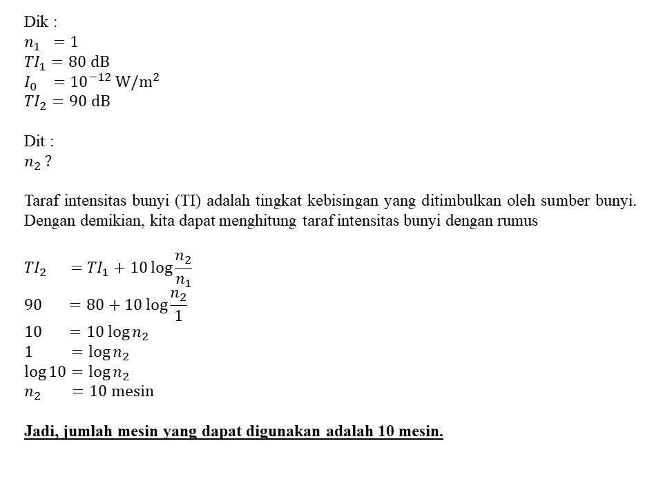 1. Taraf Intensitas Bunyi Sebuah Mesin Adalah 80 D...