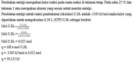 Diketahui: C2H6 + 3/2O2 → 3H2O + 2CO2 ∆Hc = -1565 ...