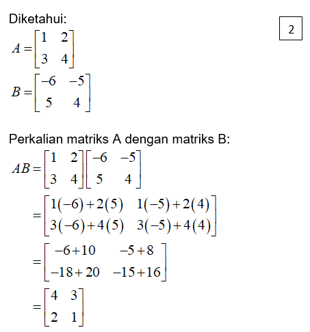 Diketahui Matriks A=[(1 2)(3 4)] Dan B=[(−6 −5)(5 ...