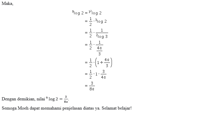 Jika ^16log 27 =a, maka ^9log 2 = ... a. 8a/3 b. 4...